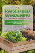 Raised Bed Gardening Guide for Beginners X55462
