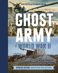 The Ghost Army of World War II: How One Top-Secret Unit Deceived the Enemy with Inflatable Tanks, Sound Effects, and Other Audacious Fakery (Revised) (Hardcover) Y25682